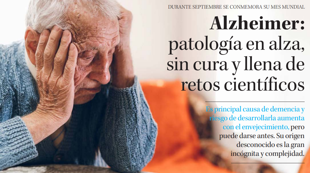 En Prensa: Alzheimer: patología en alza, sin cura y llena de retos científicos
